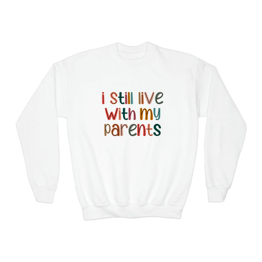 I Still Live With My Parents Crewneck Sweatshirt-Youth